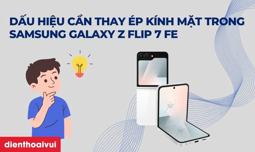 Thay ép kính mặt trong Samsung Galaxy Z Flip 7 FE