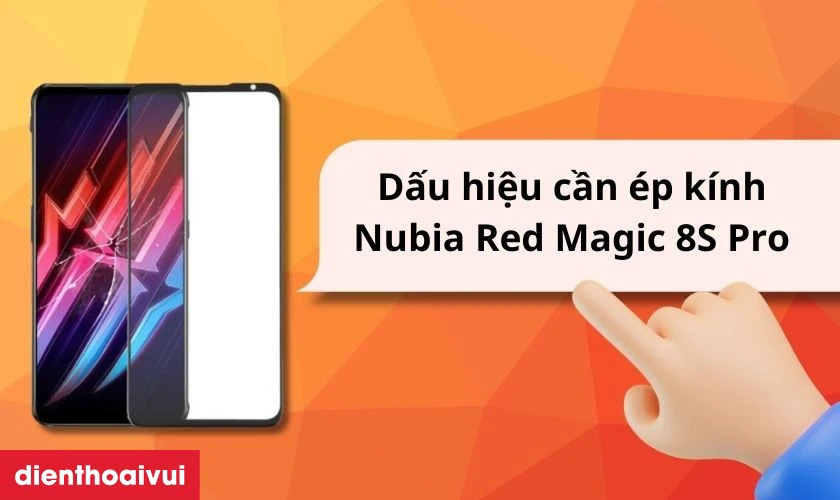 Khi nào bạn cần thay ép kính Nubia Red Magic 8S Pro