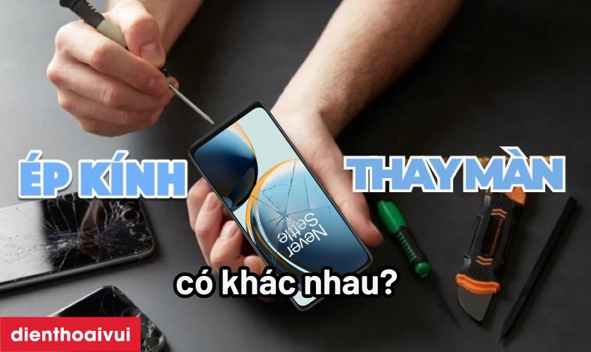 Thay màn hình và thay ép kính OnePlus Nord CE 3 Lite có gì khác nhau?