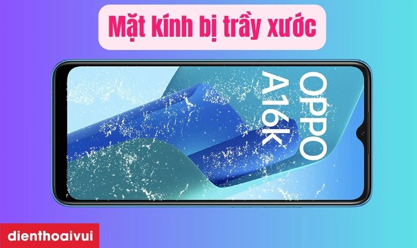 Mặt k&iacute;nh trầy, nứt