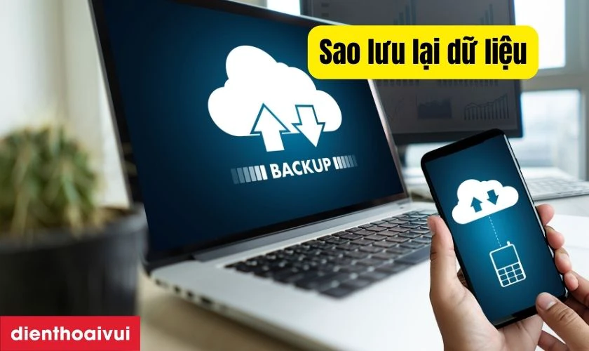 Sao lưu dữ liệu điện thoại trước khi đi sửa