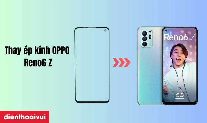 Thay &eacute;p k&iacute;nh OPPO Reno6 Z l&agrave; g&igrave;