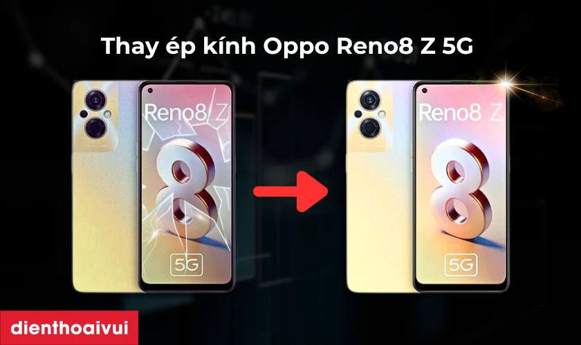 Thay &eacute;p k&iacute;nh Oppo Reno8 Z 5G l&agrave; g&igrave;?
