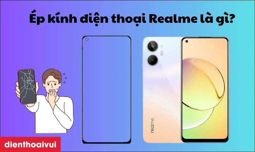 Thay &eacute;p k&iacute;nh điện thoại Realme l&agrave; g&igrave;?