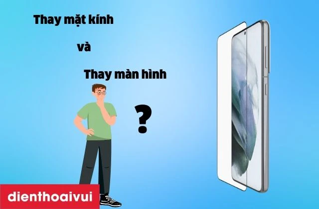 Thay màn hình và thay ép kính Samsung Galaxy A73 5G có gì khác nhau?