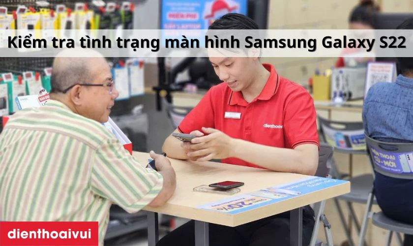 Kiểm tra t&igrave;nh trạng m&agrave;n h&igrave;nh Samsung Galaxy S22