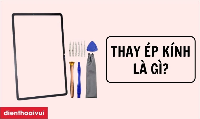 Thay &eacute;p k&iacute;nh Samsung Tab A9 Plus l&agrave; g&igrave;?