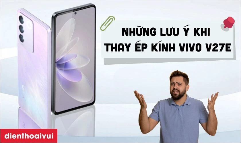 Những lưu &yacute; trước khi thay &eacute;p k&iacute;nh
