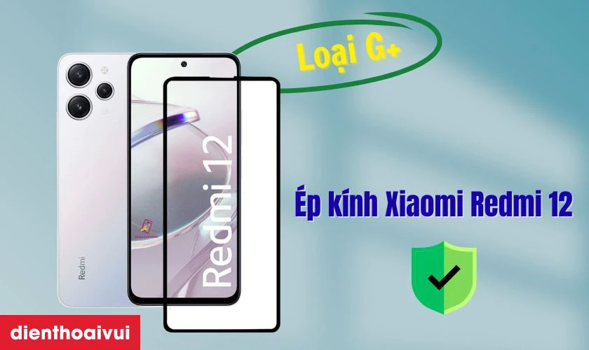 Thay &eacute;p k&iacute;nh Xiaomi Redmi 12 loại G+