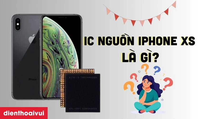 IC nguồn iPhone XS là gì?