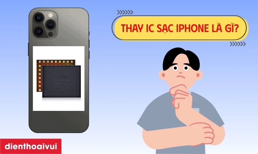 Thay IC sạc iPhone l&agrave; g&igrave;?