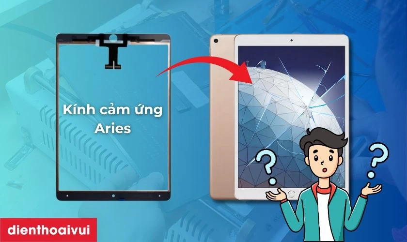 Thay kính cảm ứng iPad Air 3 chính hãng Aries là gì?