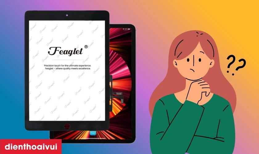 Thay k&iacute;nh cảm ứng iPad Pro 11 2021 ch&iacute;nh h&atilde;ng Feaglet l&agrave; g&igrave;?