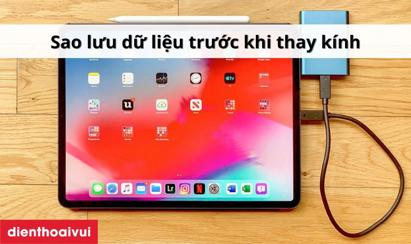 Những lưu &yacute; trước khi thay k&iacute;nh cảm ứng iPad Pro M2 2022