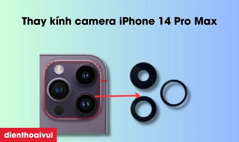 Quy tr&igrave;nh thay k&iacute;nh camera iPhone 14 Pro Max