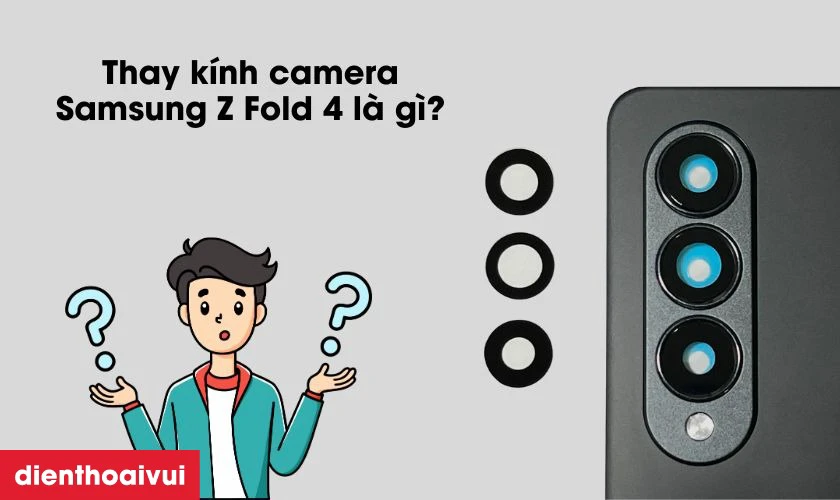 Thay k&iacute;nh camera Samsung Z Fold 4 gi&uacute;p khắc phục lỗi nứt vỡ mờ camera