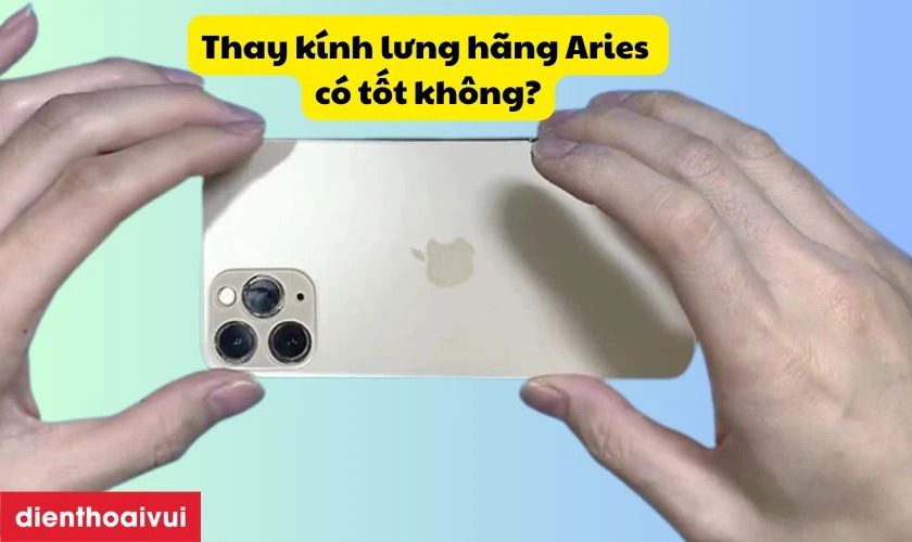 Có nên thay kính lưng iPhone Aries không?
