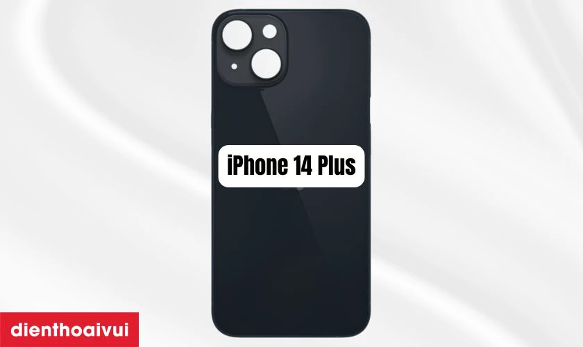 Thay k&iacute;nh lưng iPhone 14 Plus l&agrave; g&igrave;?