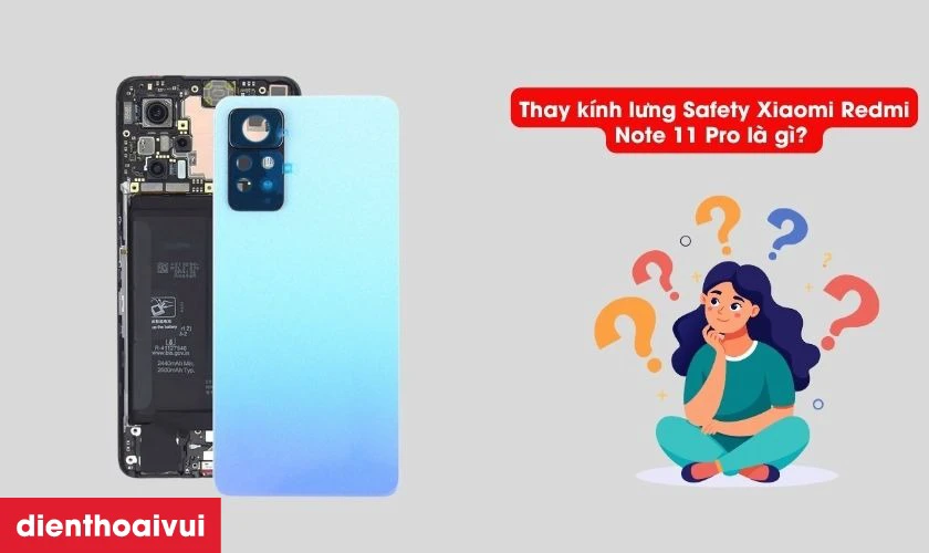 Thay k&iacute;nh lưng Safety Xiaomi Redmi Note 11 Pro gi&uacute;p kh&ocirc;i phục vẻ đẹp v&agrave; chức năng của k&iacute;nh lưng