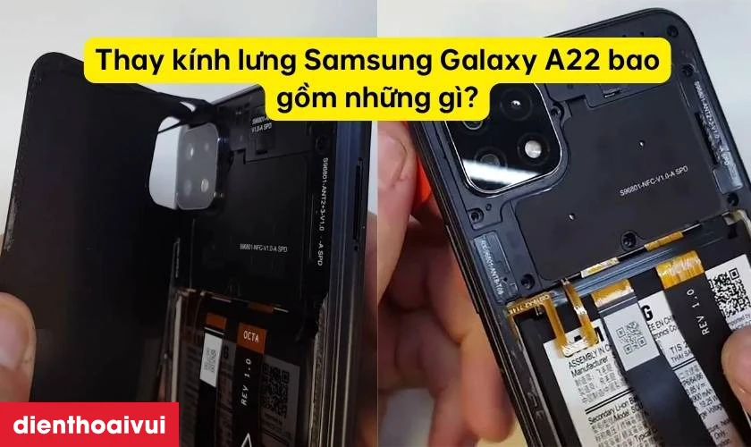 Thay k&iacute;nh lưng Samsung Galaxy A22 bao gồm những g&igrave;