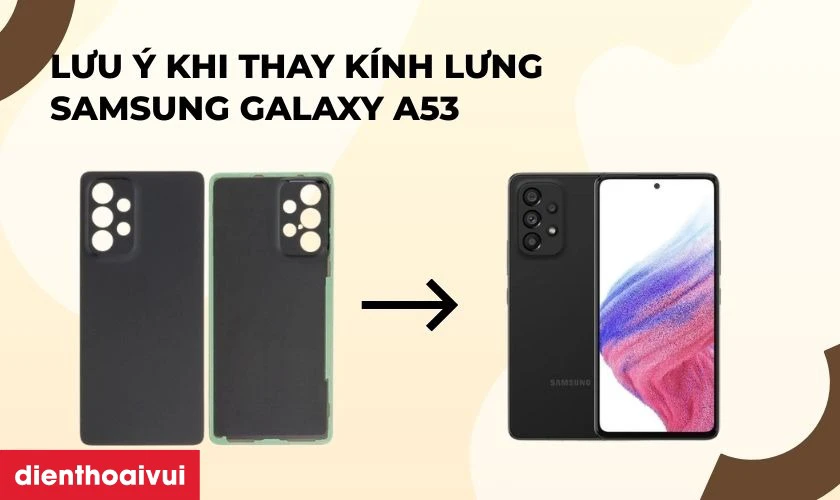 Cần lưu &yacute; g&igrave; khi thay k&iacute;nh lưng Samsung