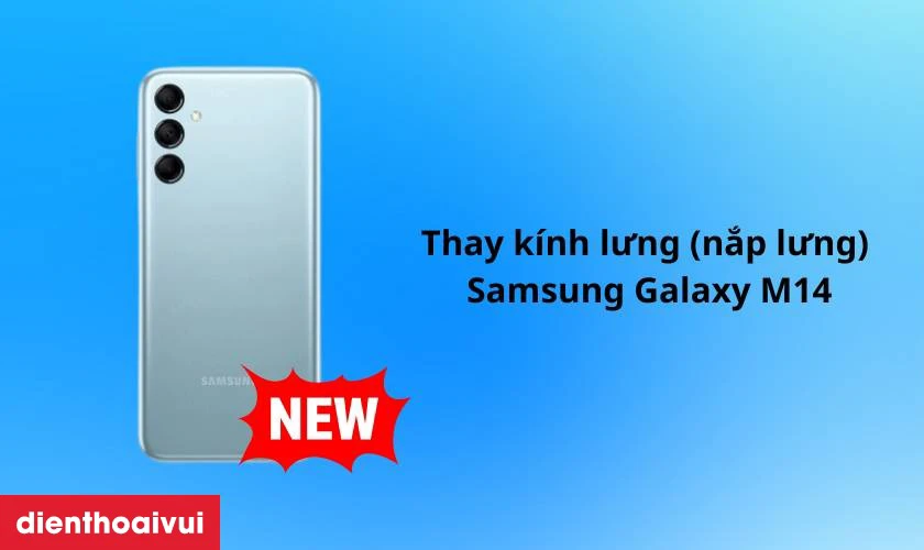 Thay k&iacute;nh lưng Samsung Galaxy M14