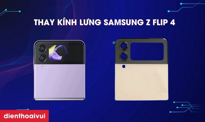 Thay k&iacute;nh lưng Samsung Z Flip 4 l&agrave; g&igrave;?