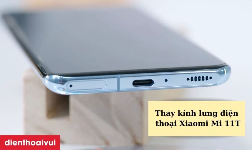 Thay k&iacute;nh lưng Xiaomi Mi 11T l&agrave; g&igrave;?