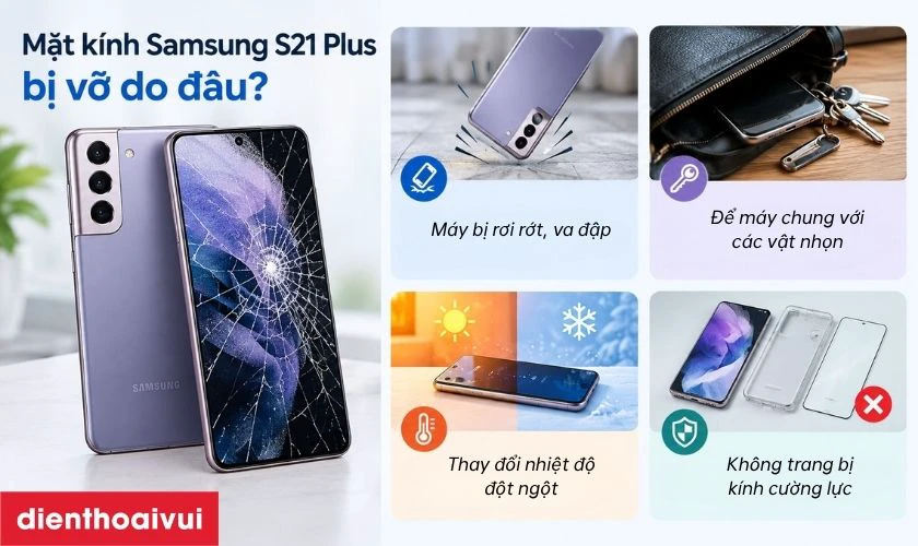 Mặt k&iacute;nh Samsung S21 Plus bị vỡ do đ&acirc;u?