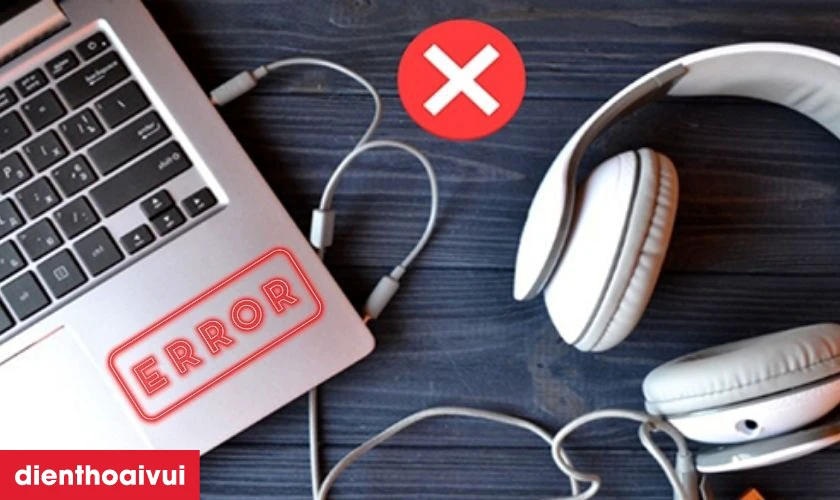 Loa laptop b&aacute;o lỗi kh&ocirc;ng thể kết nối với tai nghe