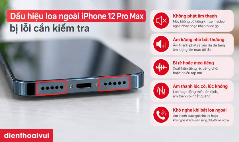 Dấu hiệu loa ngo&agrave;i iPhone 12 Pro Max bị lỗi