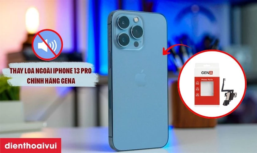 Thay loa ngo&agrave;i iPhone 13 Pro ch&iacute;nh h&atilde;ng GENA l&agrave; g&igrave;?