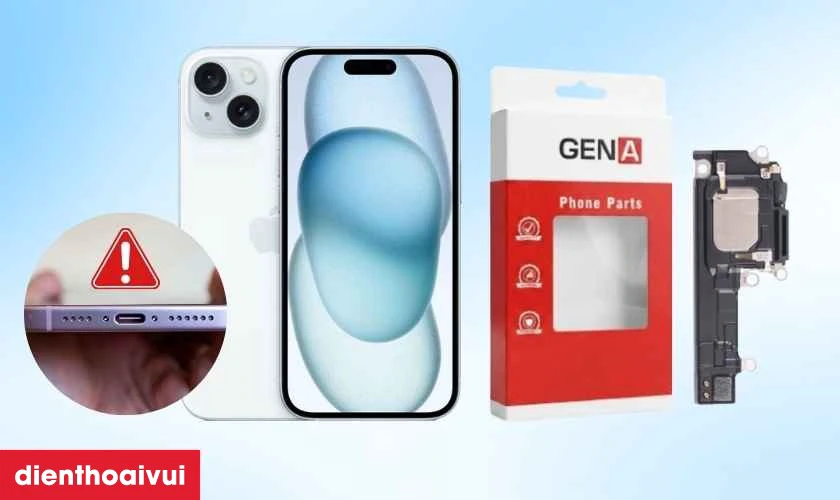 Thay loa ngo&agrave;i iPhone 15 ch&iacute;nh h&atilde;ng GENA