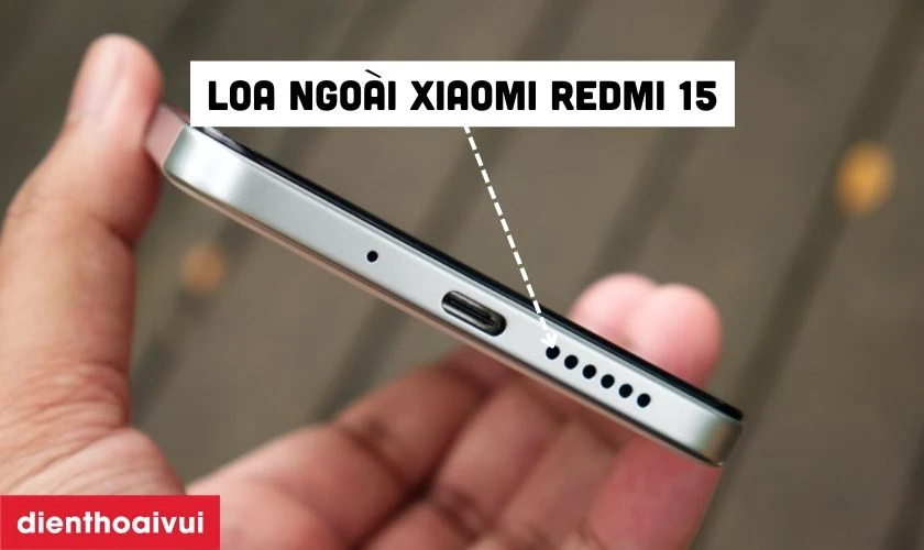 Thay loa ngoài Xiaomi Redmi 15 là gì?