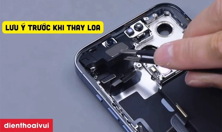 Những lưu &yacute; trước khi thay loa trong iPhone 14