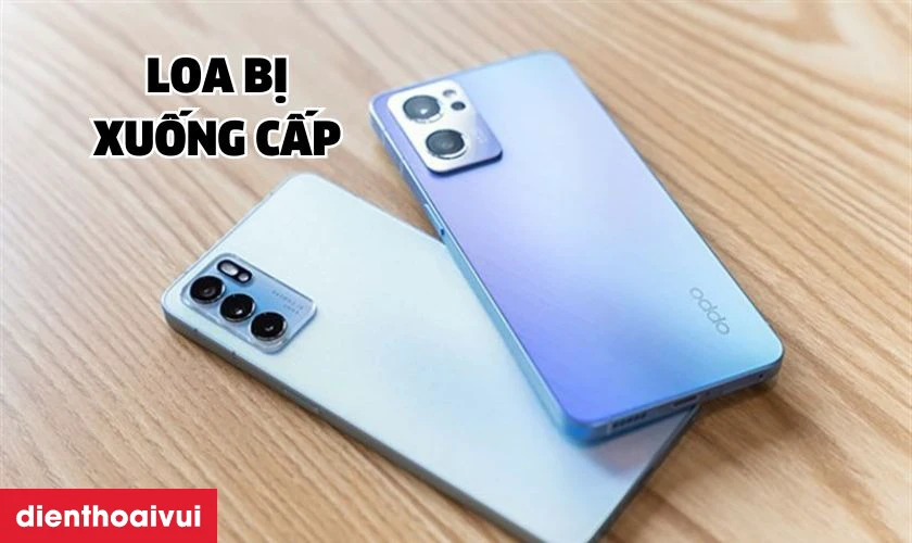 Nguy&ecirc;n nh&acirc;n khiến loa trong Oppo Reno 12F bị r&egrave;, hỏng