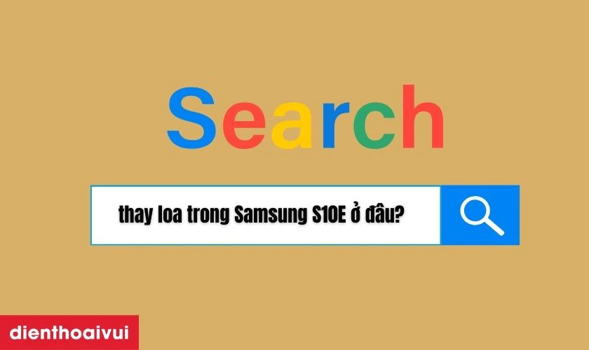 Những lưu &yacute; trước khi thay loa trong Samsung S10E