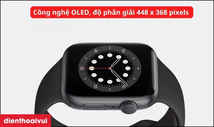 Giới thiệu m&agrave;n h&igrave;nh Apple Watch Series 6