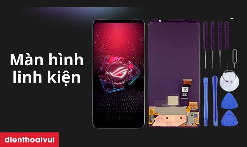 M&agrave;n h&igrave;nh linh kiện Asus ROG Phone 5s