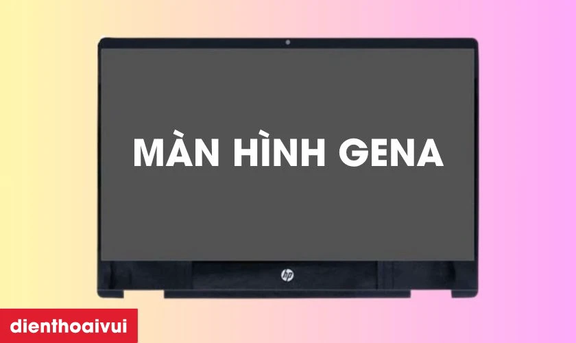 Ưu điểm m&agrave;n h&igrave;nh GENA ch&iacute;nh h&atilde;ng