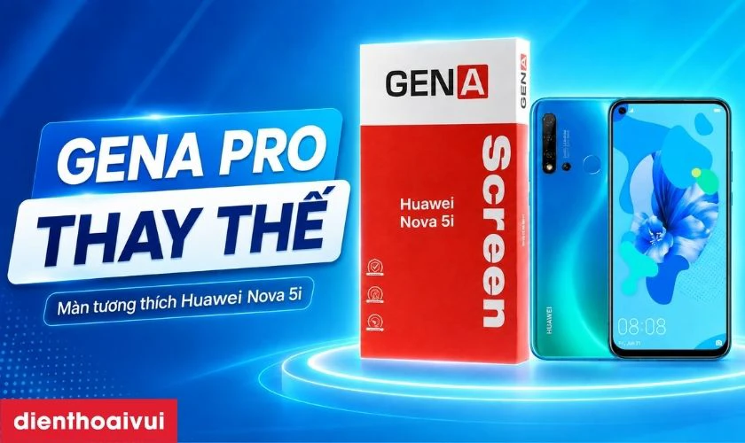 Giới thiệu m&agrave;n h&igrave;nh Huawei Nova 5i ch&iacute;nh h&atilde;ng GENA loại Pro