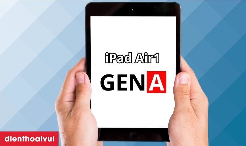 M&agrave;n h&igrave;nh iPad Air 1 ch&iacute;nh h&atilde;ng GENA l&agrave; g&igrave;?