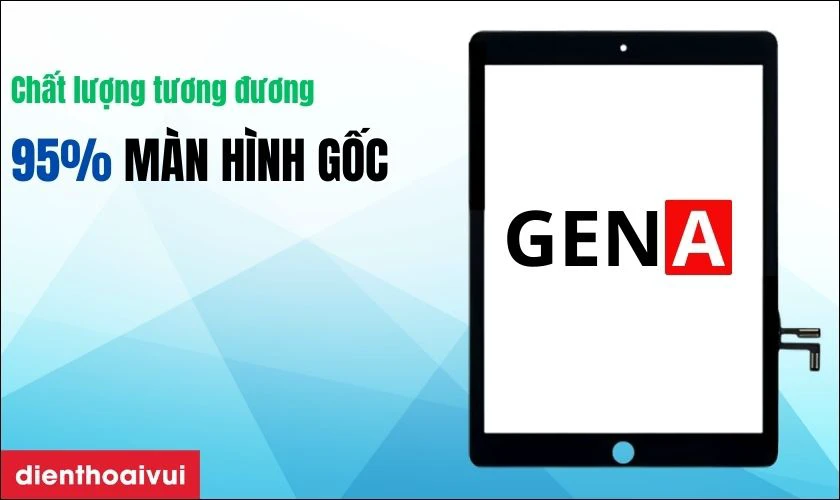 M&agrave;n h&igrave;nh iPad Air 1 h&atilde;ng GENA thay cho iPad Air 1 c&oacute; tốt kh&ocirc;ng?