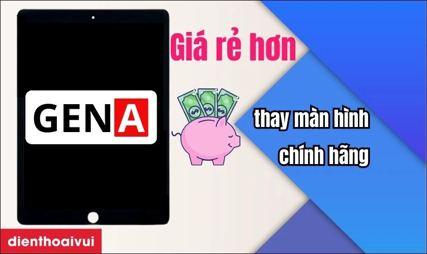 C&oacute; n&ecirc;n thay m&agrave;n h&igrave;nh iPad Air 1 ch&iacute;nh h&atilde;ng GENA kh&ocirc;ng?
