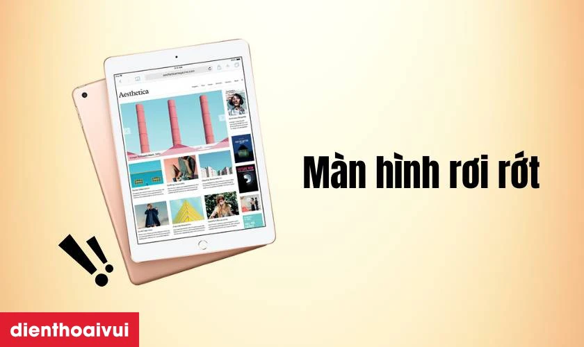 Nguy&ecirc;n nh&acirc;n hư hỏng m&agrave;n h&igrave;nh iPad Gen 6