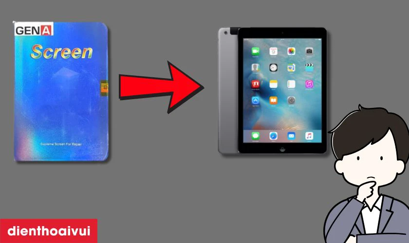 C&oacute; n&ecirc;n thay m&agrave;n h&igrave;nh iPad Gen 6 2018 ch&iacute;nh h&atilde;ng GENA kh&ocirc;ng?