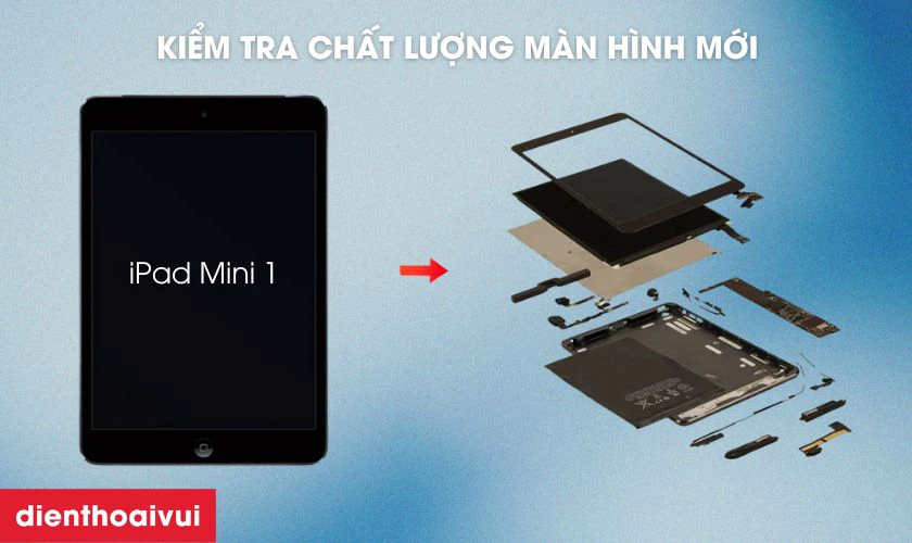 Lưu &yacute; khi thay m&agrave;n h&igrave;nh iPad Mini 1