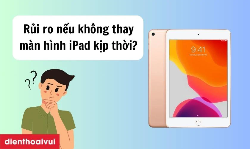 Các rủi ro nếu không nâng cấp màn hình iPad kịp thời