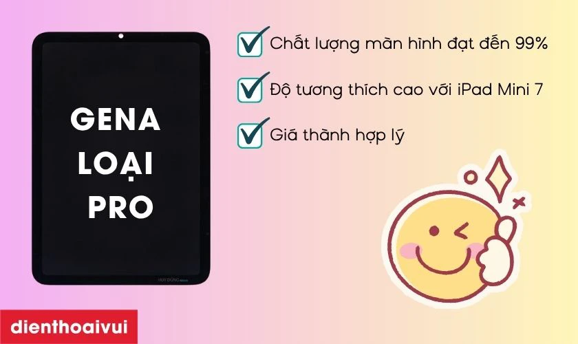 M&agrave;n h&igrave;nh GENA loại Pro thay cho iPad Mini 7 c&oacute; tốt kh&ocirc;ng?