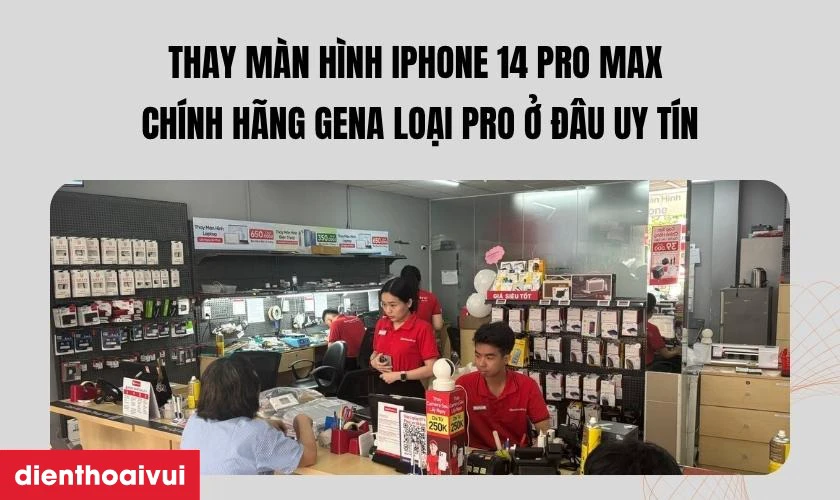 Thay m&agrave;n h&igrave;nh iPhone 14 Pro Max ch&iacute;nh h&atilde;ng GENA loại Pro ở đ&acirc;u uy t&iacute;n